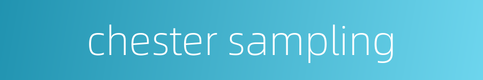 chester sampling的同义词