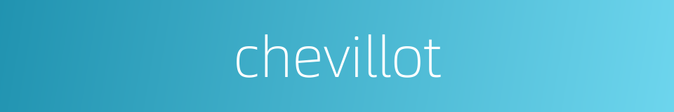 chevillot的同义词