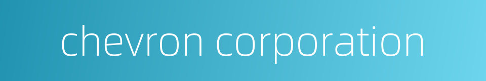 chevron corporation的同义词