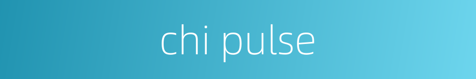 chi pulse的同义词