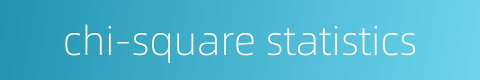 chi-square statistics的同义词