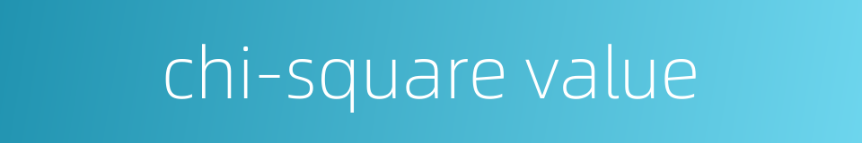 chi-square value的同义词