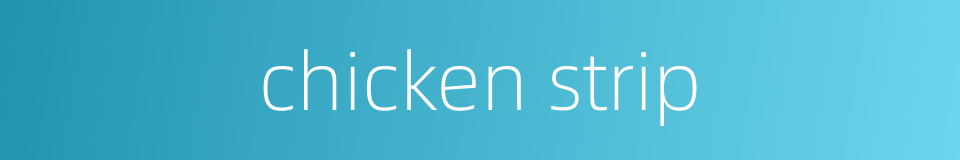 chicken strip的同义词