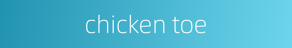 chicken toe的同义词