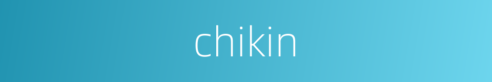 chikin的同义词