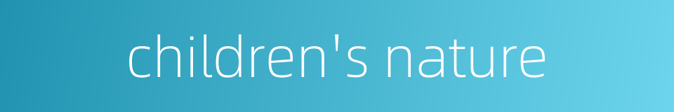 children's nature的同义词