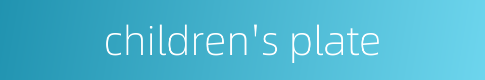 children's plate的同义词