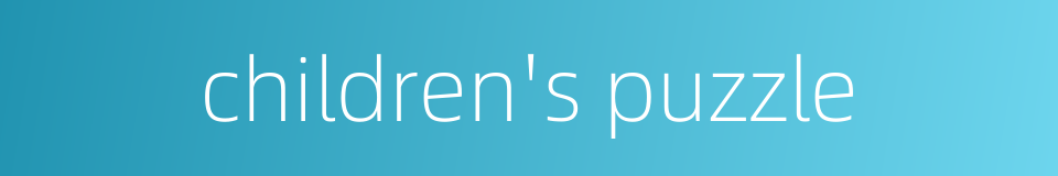 children's puzzle的同义词