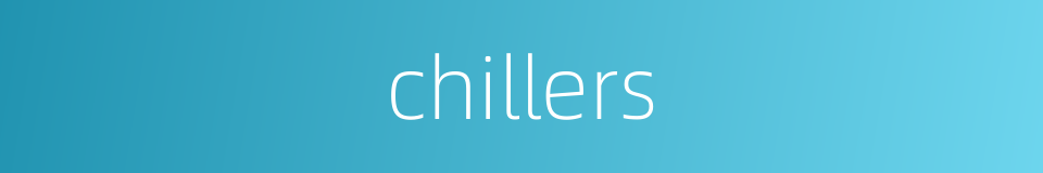 chillers的同义词