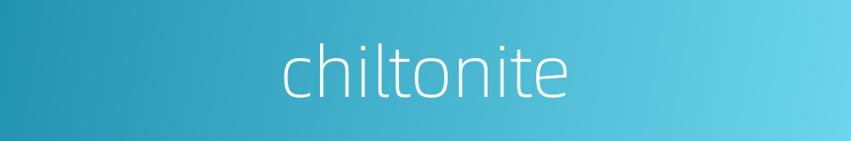 chiltonite的同义词