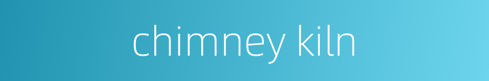 chimney kiln的同义词