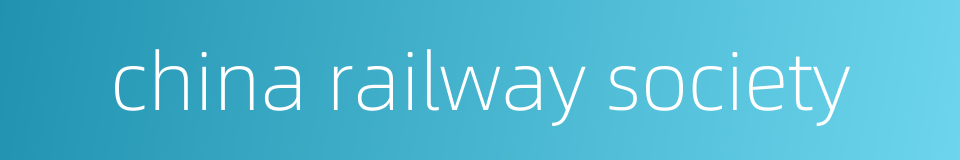 china railway society的同义词