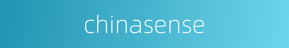 chinasense的同义词