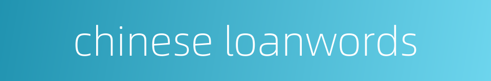 chinese loanwords的同义词
