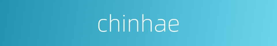 chinhae的同义词