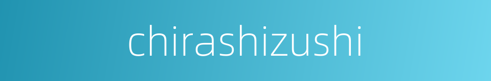 chirashizushi的同义词