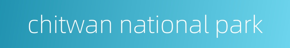 chitwan national park的同义词