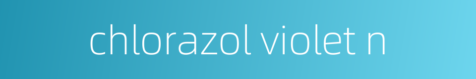 chlorazol violet n的同义词
