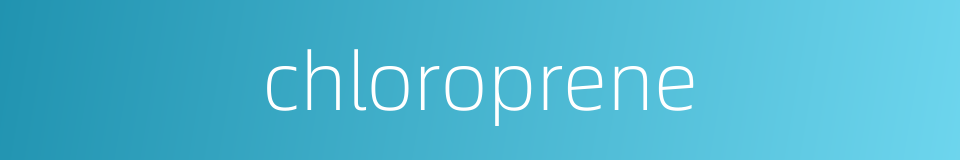 chloroprene的同义词