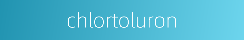 chlortoluron的同义词