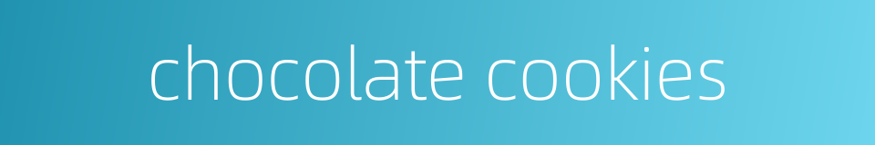 chocolate cookies的同义词