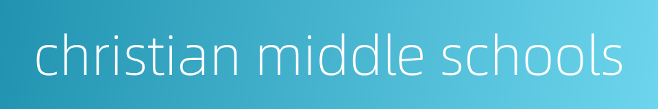 christian middle schools的同义词
