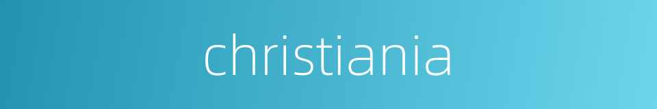 christiania的同义词