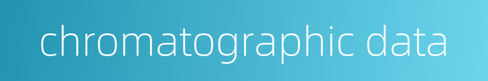 chromatographic data的同义词