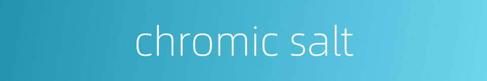 chromic salt的同义词
