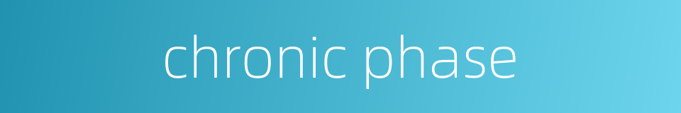 chronic phase的同义词