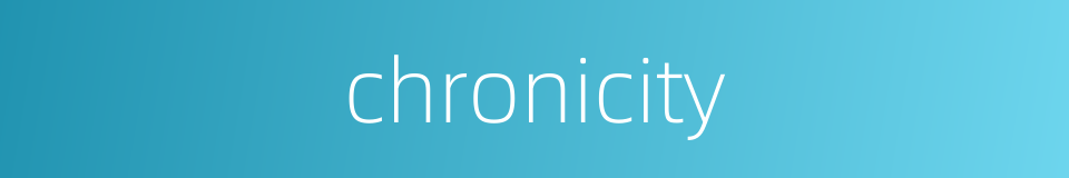 chronicity的同义词