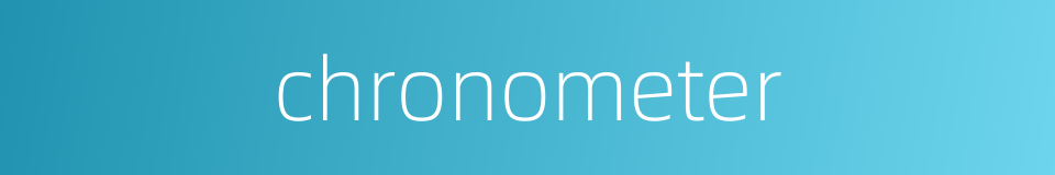 chronometer的同义词