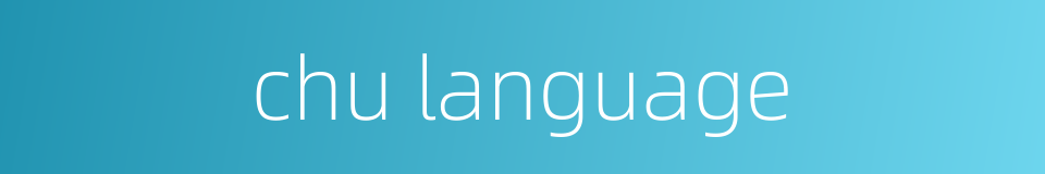 chu language的同义词