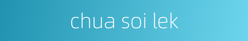 chua soi lek的同义词