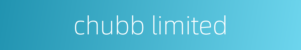 chubb limited的同义词
