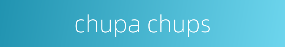 chupa chups的同义词