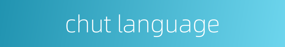 chut language的同义词