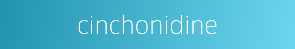 cinchonidine的同义词