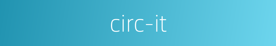 circ-it的同义词