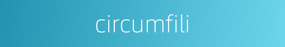 circumfili的同义词