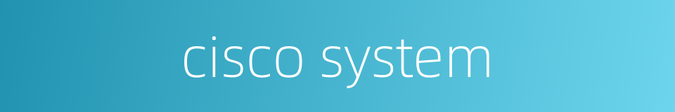 cisco system的同义词