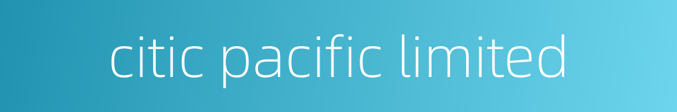 citic pacific limited的同义词