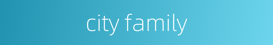 city family的同义词