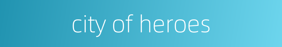 city of heroes的同义词