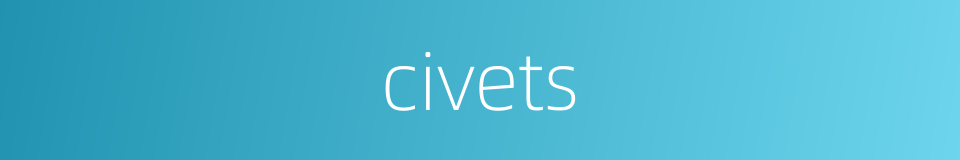 civets的同义词