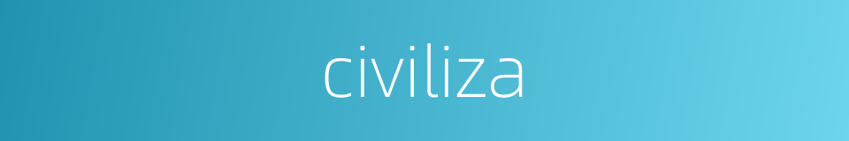 civiliza的同义词