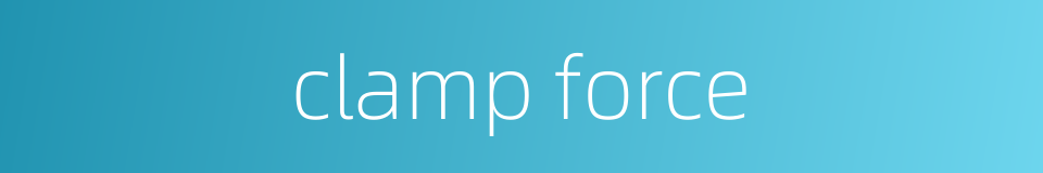clamp force的同义词