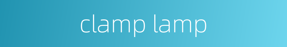 clamp lamp的同义词