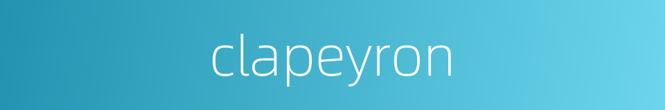 clapeyron的同义词