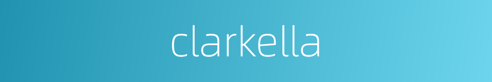 clarkella的同义词